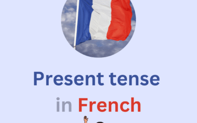Conjugate French Tense: A Guide for Present tense